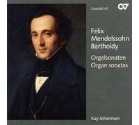 Johannsen, Kay - Felix Mendelssohn-Bartholdy: Six Organ Sonatas op. 65