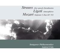 Johannsen/Wächter/Feltz/Stuttgarter Philharmoniker - Strauss: Also sprach Zarathustra - Ligeti: Atmosphères - Mozart: Symphony in C major KV 551 "Jupiter"