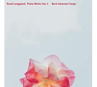 Johansen Tange - Rued Langgaard: Piano Works, Vol. 4