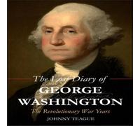 Johhny Teague Lost Diary of George Washington : The Revolutionary War Years Johhny Teague Multicolor