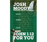John 1-12 For You: Find deeper fulfillment as you meet the Word (God's Word For You)