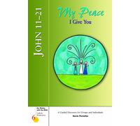John 11-21: My Peace I Give You (Six Weeks with the Bible for Catholic Teens)
