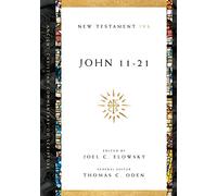 John 11-21: Volume 4b Volume 4 (Ancient Christian Commentary on Scripture)