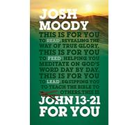 John 13-21 For You: Revealing the way of true glory (God's Word For You)