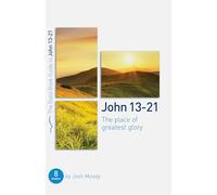 John 13-21: The place of greatest glory (Good Book Guides)