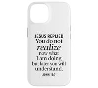 John 13:7 Jesus Replied Christian Scripture Faith Understand Case for iPhone 14