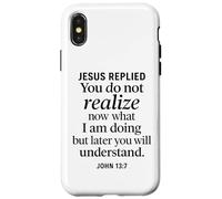 John 13:7 Jesus Replied Christian Scripture Faith Understand Case for iPhone X/XS