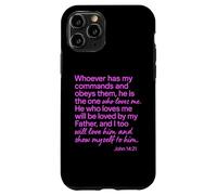 John 14:21 Whoever Has My Commands Loves Me Scripture Bible Case for iPhone 11 Pro