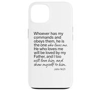John 14 21 Whoever Has My Commands Loves Me Scripture Bible Case for iPhone 13