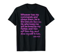 John 14:21 Whoever Has My Commands Loves Me Scripture Bible T-Shirt