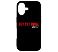 John 14:3 Heaven Quote of Jesus Christ - Not Yet Home Case for iPhone 17