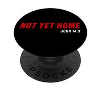 John 14:3 Heaven Quote of Jesus Christ - Not Yet Home PopSockets Adhesive PopGrip