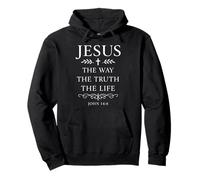John 14:6 Jesus The Way Truth Life Bible Verse Scripture God Pullover Hoodie