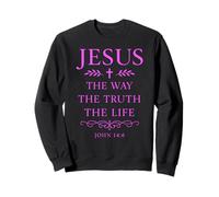 John 14:6 Jesus The Way Truth Life Bible Verse Scripture God Sweatshirt