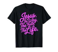John 14:6 Jesus The Way Truth Life Bible Verse Scripture God T-Shirt