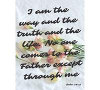 John 14:6 Notebook | Bible Verse Notebook | Bible Quote Notebook | 8.5x11 inches | College Ruled Lined | Christian Notebook: I am the way and the ... to the Father except through me Notebook