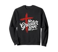 John 15:13 - No Greater Love Cross Graphic Sweatshirt