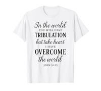 John 16:33 I Have Overcome The World Bible Verse Scripture T-Shirt