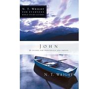 John: 26 Studies for Individuals or Groups (N. T. Wright for Everyone Bible Study Guides)