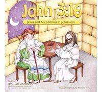 John 3:16: Jesus and Nicodemus in Jerusalem: 5 (All About Jesus)