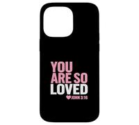 John 3:16 You are so loved Faith-Inspired Case for iPhone 14 Pro Max