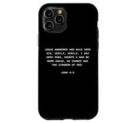 John 3:3 Except You Be Born Again You Cannot See The Kingdom Case for iPhone 11 Pro