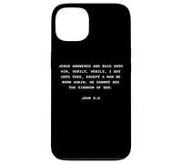 John 3:3 Except You Be Born Again You Cannot See The Kingdom Case for iPhone 13