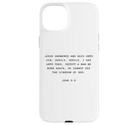 John 3:3 Except You Be Born Again You Cannot See The Kingdom Case for iPhone 15 Plus