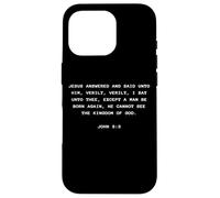 John 3:3 Except You Be Born Again You Cannot See The Kingdom Case for iPhone 16 Pro