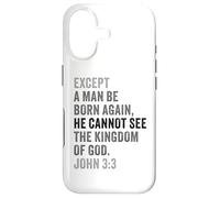 John 3:3 Except You Be Born Again You Cannot See The Kingdom Case for iPhone 17