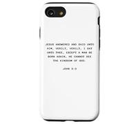 John 3:3 Except You Be Born Again You Cannot See The Kingdom Case for iPhone SE (2020) / 7/8