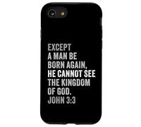 John 3:3 Except You Be Born Again You Cannot See The Kingdom Case for iPhone SE (2020) / 7/8