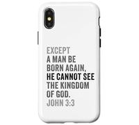 John 3:3 Except You Be Born Again You Cannot See The Kingdom Case for iPhone X/XS