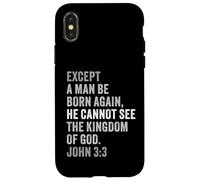 John 3:3 Except You Be Born Again You Cannot See The Kingdom Case for iPhone X/XS