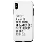 John 3:3 Except You Be Born Again You Cannot See The Kingdom Case for iPhone XS Max