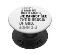 John 3:3 Except You Be Born Again You Cannot See The Kingdom PopSockets Adhesive PopGrip