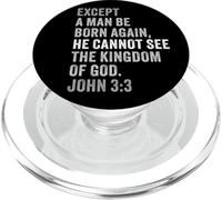 John 3:3 Except You Be Born Again You Cannot See The Kingdom PopSockets PopGrip for MagSafe