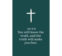 John 8:32 - The Truth Will Make You Free - Bible Verse Notebook: 120 Lined Blank Pages at 6 x 9 Inches