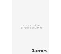 John: A Daily Mental Offload Journal: Personalized 90-Day Brain Dump Notebook and Minimalist Diary for Men