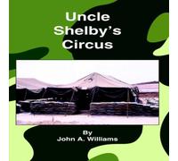 John A. Williams Uncle Shelby's Circus Book - Paperback John A. Williams Multicolor