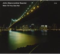John Abercrombie Qua - Wait Till You See Her - CD - K3z