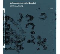 John Abercrombie Quartet - Within A Song