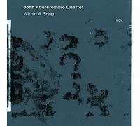 John Abercrombie Quartet - Within A Song