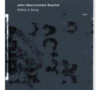John Abercrombie Quartet - Within A Song