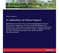 John Adams A collection of State-Papers :Relative to the first John Adams Multicolor
