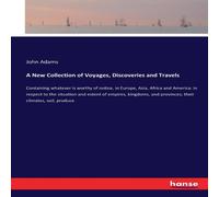 John Adams A New Collection of Voyages, Discoveries & Travels :Containing in Orange John Adams Orange
