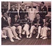 John Adams: The Dharma at Big Sur/My Father Knew Charles Ives by Nonesuch