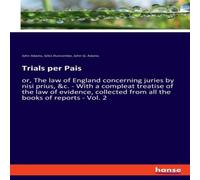 John Adams Trials per Pais:or, The law of England concerning juries by nisi John Adams Multicolor