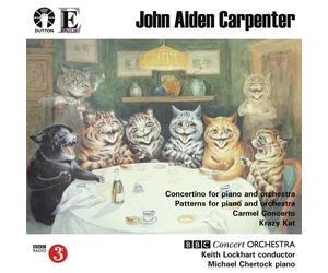 John Alden Carpenter: Krazy Kat/Patterns for piano and orchestra/Carmel Concerto