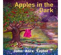 John Alex Taylor Apples In The Dark Paperback Book John Alex Taylor Multicolor